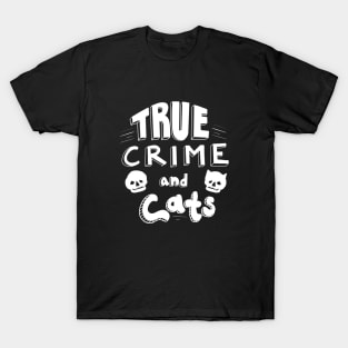 True Crime & Cats T-Shirt